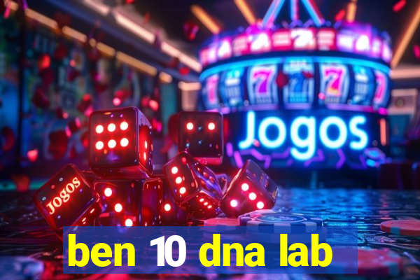 ben 10 dna lab